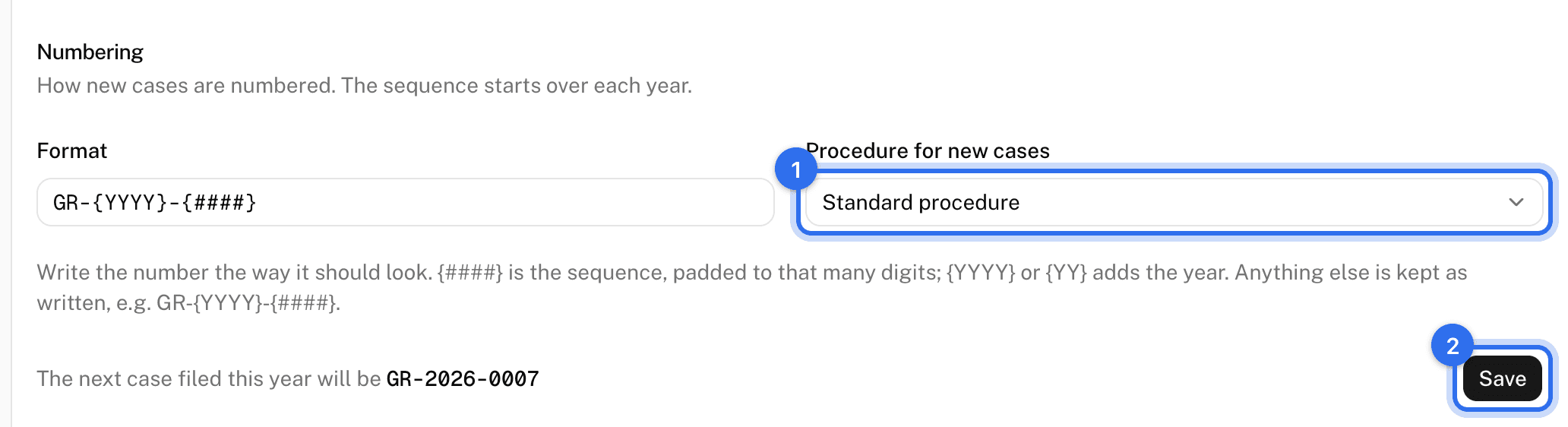 Procedure for new cases (1) and Save (2) on the same form