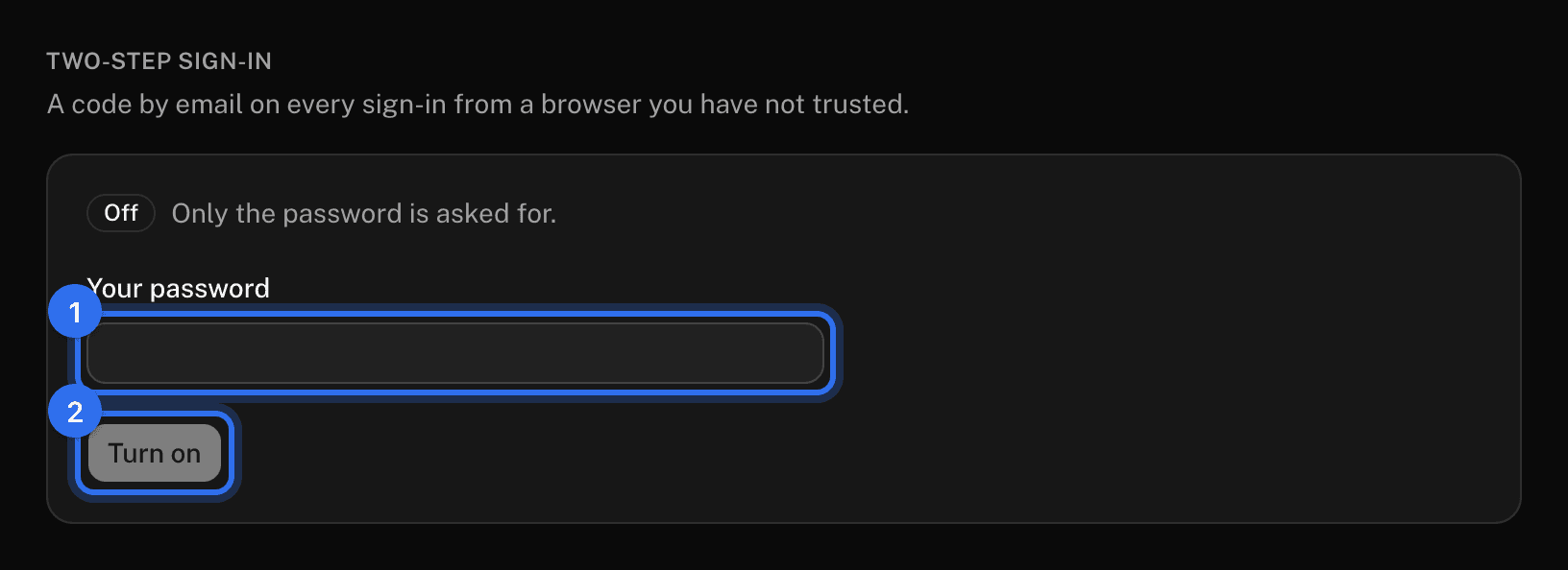 Two-step sign-in: your password (1) and Turn on (2)